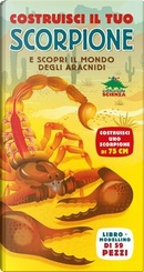 Costruisci il tuo scorpione e scopri il mondo degli aracnidi. Ediz. a colori. Con gadget by Michael Bright