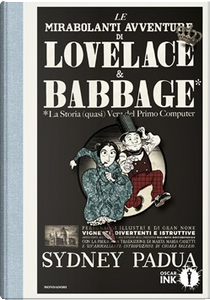 Le mirabolanti avventure di Lovelace & Babbage by Sydney Padua
