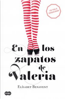 En los zapatos de Valeria by Elísabet Benavent