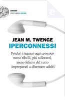 Iperconnessi by Jean M. Twenge