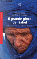 Il grande gioco del Sahel by Andrea De Georgio, Marco Aime