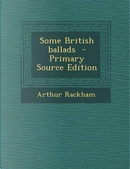 Some British Ballads - Primary Source Edition by Arthur Rackham