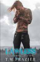 Lawless by T. M. Frazier