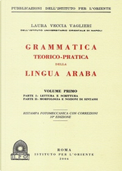 Grammatica teorico-pratica della lingua araba by Laura Veccia Vaglieri