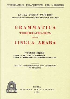 Grammatica teorico-pratica della lingua araba by Laura Veccia Vaglieri