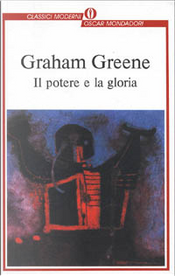 Il potere e la gloria by Graham Greene