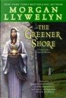 The Greener Shore by Morgan Llywelyn