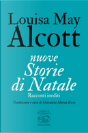 Nuove storie di Natale by Louisa May Alcott