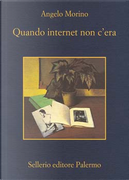 Quando internet non c'era by Angelo Morino