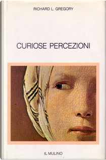 Curiose percezioni by Richard L. Gregory
