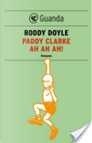 Paddy Clarke ah ah ah! by Roddy Doyle
