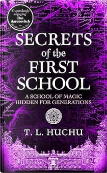 Secrets of the First School by T.L. Huchu