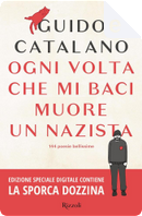 Ogni volta che mi baci muore un nazista by Guido Catalano