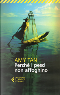 Perché i pesci non affoghino by Amy Tan