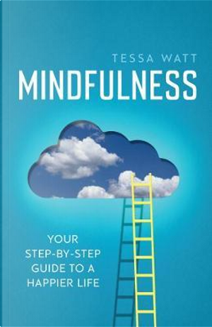 Mindfulness by Tessa Watt