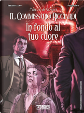 In fondo al tuo cuore by Maurizio de Giovanni, Paolo Terracciano