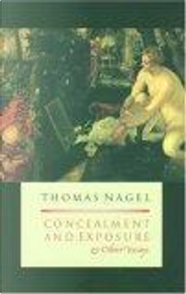 Concealment and Exposure by Thomas Nagel