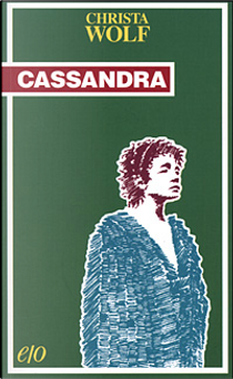 Cassandra by Christa Wolf