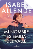 Mi nombre es Emilia Del Valle by Isabel Allende