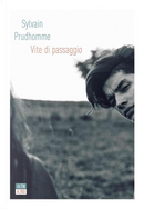 Vite di passaggio by Sylvain Prudhomme
