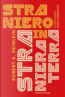 Straniero in terra straniera by Robert A. Heinlein
