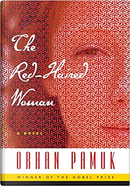 The Red-Haired Woman by Orhan Pamuk