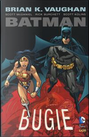Bugie. Batman by Brian K. Vaughan, Rick Burchett, Scott McDaniel