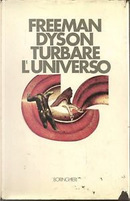 Turbare l'universo by Freeman Dyson