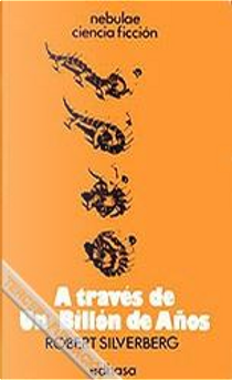 A través de un billón de años by Robert Silverberg