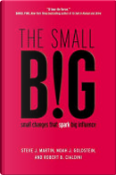The Small Big by Noah J. Goldstein, Robert B. Cialdini, Steve J. Martin