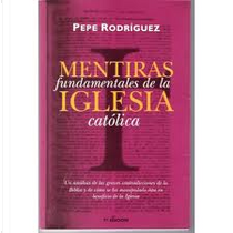 Mentiras fundamentales de la Iglesia Católica by Pepe Rodríguez
