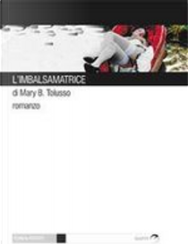 L'imbalsamatrice by Mary Barbara Tolusso
