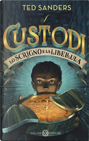 Lo scrigno e la libellula. I custodi by Ted Sanders