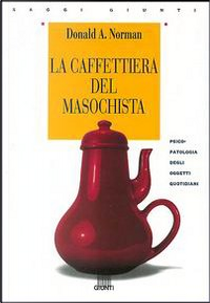 La caffettiera del masochista by Donald A. Norman
