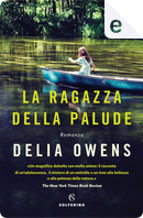 La ragazza della palude by Delia Owens