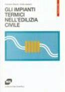 Gli impianti termici nell'edilizia civile by Emilio Labianca, Francesco Bianchi