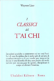 I classici del T'ai Chi by Waysun Liao