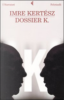 Dossier K. by Imre Kertész