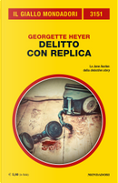 Delitto con replica by Georgette Heyer