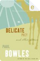 The Delicate Prey by Paul Bowles
