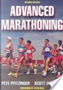 Advanced Marathoning by Peter Pfitzinger, Scott Douglas