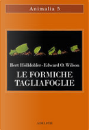 Le formiche tagliafoglie by Bert Hölldobler
