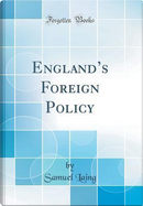 England's Foreign Policy (Classic Reprint) by Samuel Laing