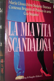 La mia vita scandalosa by Maria Gioacchina Stajano Starace