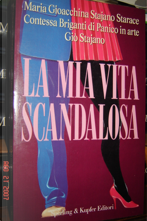 La mia vita scandalosa by Maria Gioacchina Stajano Starace
