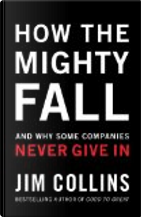 How The Mighty Fall by Jim Collins