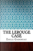 The Lerouge Case by Émile Gaboriau