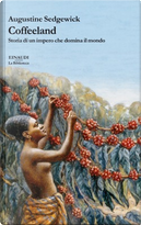 Coffeeland by Augustine Sedgewick
