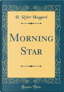 Morning Star (Classic Reprint) by H. Rider Haggard