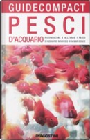 Pesci d'acquario. Riconoscere e allevare i pesci d'acquario marino e di acqua dolce by Mauro Mariani